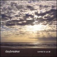 Comes to Us All von Daybreaker
