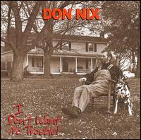 I Don't Want No Trouble von Don Nix