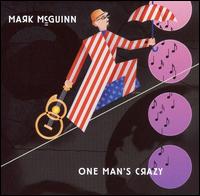 One Man's Crazy von Mark McGuinn