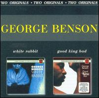 Two Originals: White Rabbit/Good King Bad von George Benson