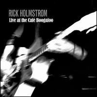 Live at the Cafe Boogaloo von Rick Holmstrom