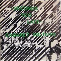 Seconds Too Late von Cabaret Voltaire