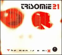 Man Is a Mix von Trisomie 21