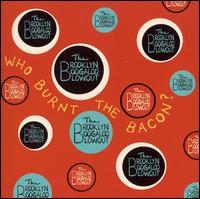 Who Burnt the Bacon? von The Brooklyn Boogaloo Blowout