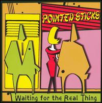 Waiting for the Real Thing von The Pointed Sticks