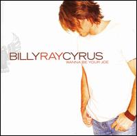 Wanna Be Your Joe von Billy Ray Cyrus