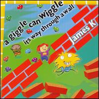 Giggle Can Wiggle Its Way Through a Wall von James K