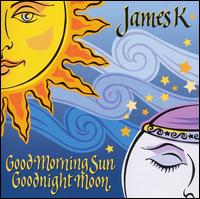 Good Morning Sun Goodnight Moon von James K