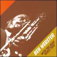 Ben Webster with the Mike Renzi Trio von Ben Webster