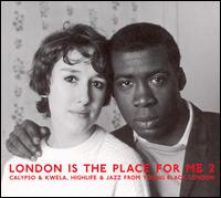 London Is the Place for Me, Vol. 2 von Various Artists