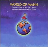 World of Mann: The Very Best of Manfred Mann & Manfred Mann's Earth Band von Manfred Mann
