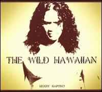 Wild Hawaiian von Henry Kapono