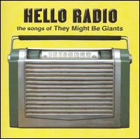 Hello Radio: The Songs of They Might Be Giants von Various Artists