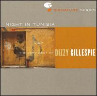 Night in Tunisia: The Very Best of Dizzy Gillespie von Dizzy Gillespie