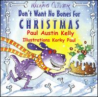 Don't Want No Bones for Christmas von Paul Kelly