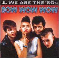 We Are the '80s von Bow Wow Wow