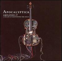 Amplified: A Decade of Reinventing the Cello von Apocalyptica