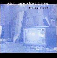 Losing Sleep von Muckrakers
