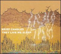 They Live We Sleep von Brief Candles