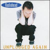 Unplugged Again von Radiohead
