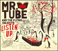 Listen Up! von Mr. Tube & the Flying Objects