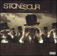 Come What(ever) May von Stone Sour