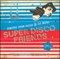 Super Disco Friends von Dimitri from Paris