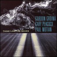 Think Like the Waves von Gordon Grdina