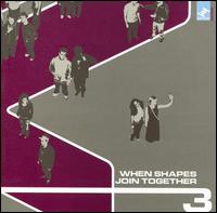 When Shapes Join Together, Vol. 3 von Various Artists