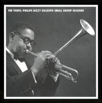 Verve/Philips Dizzy Gillespie Small Group Sessions von Dizzy Gillespie