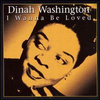 I Wanna Be Loved [ZYX] von Dinah Washington