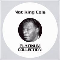 Platinum Collection [2005] von Nat King Cole