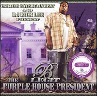 Purple House President von B-Legit