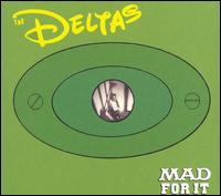 Mad for It von The Deltas
