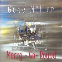 Life's Like a Merry-Go-Round von Gene Miller