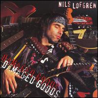 Damaged Goods von Nils Lofgren