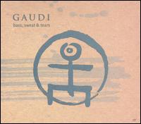 Bass, Sweat & Tears von Gaudi