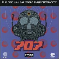 Cure for Sanity von Pop Will Eat Itself