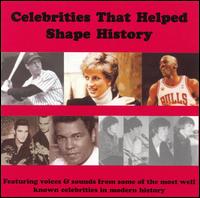 Celebrities That Helped Shape History von Various Artists
