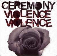 Violence, Violence von Ceremony