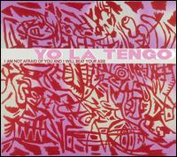 I Am Not Afraid of You and I Will Beat Your Ass von Yo La Tengo