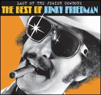 Last of the Jewish Cowboys: The Best of Kinky Friedman von Kinky Friedman