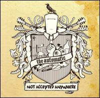 Not Accepted Anywhere [Bonus Tracks] von The Automatic
