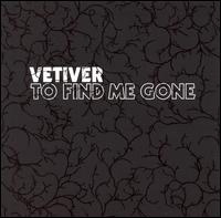 To Find Me Gone von Vetiver