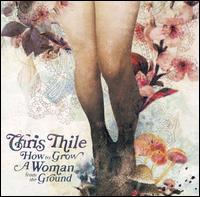 How to Grow a Woman from the Ground von Chris Thile