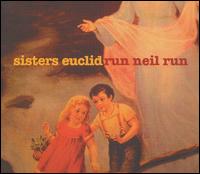 Run Neil Run von The Sisters Euclid