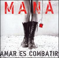 Amar Es Combatir von Maná