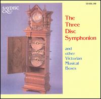 Three-Disc Symphonion and Other Victorian Musical Boxes von Various Artists