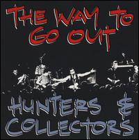 Way to Go Out von Hunters & Collectors