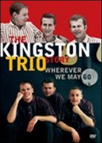 Kingston Trio Story: Wherever We May Go von The Kingston Trio